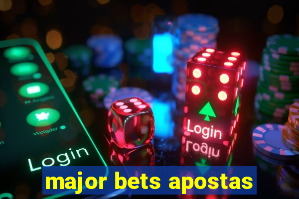 major bets apostas